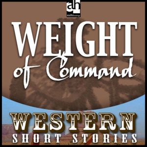Weight of Command, Ernest Haycox
