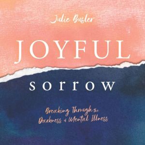 Joyful Sorrow, Julie Busler