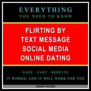 Flirting by Text Message Social Media..., Zane Rozzi