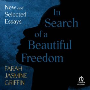 In Search of a Beautiful Freedom, Farah Jasmine Griffin