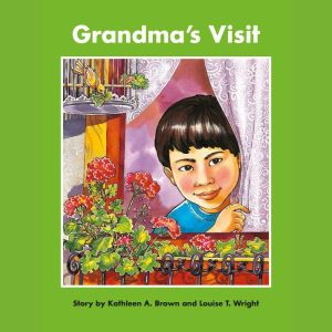 Grandmas Visit, Kathleen A. Brown
