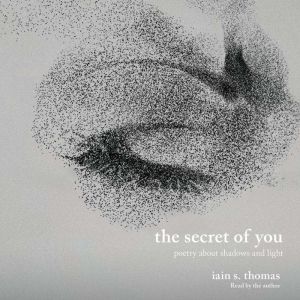 The Secret of You, Iain S. Thomas