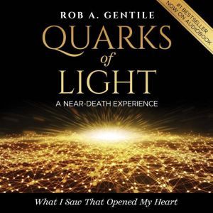Quarks of Light, Rob A. Gentile