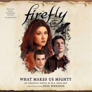 Firefly What Makes Us Mighty, M. K. England
