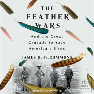 The Feather Wars, James H. McCommons