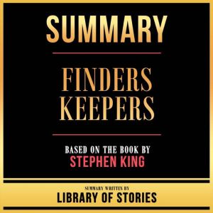 Summary - Finders Keepers: Based On The Book By Stephen King