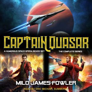 Captain Quasar, Milo James Fowler