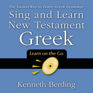 Sing and Learn New Testament Greek, Kenneth Berding