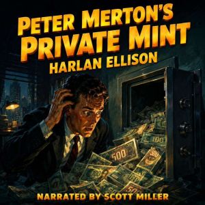Peter Mertons Private Mint, Harlan Ellison