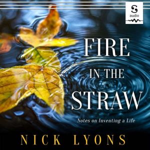 Fire in the Straw, Nick Lyons