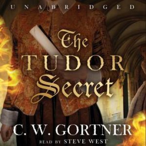The Tudor Secret, C. W. Gortner