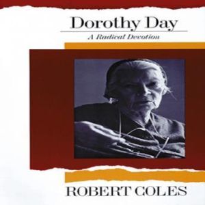 Dorothy Day, Robert Coles