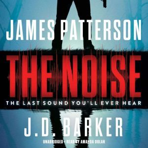 The Noise, James Patterson