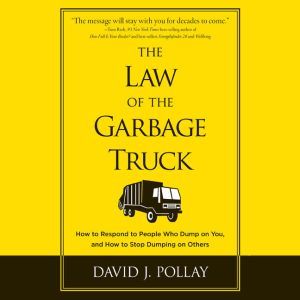 The Law of the Garbage Truck, David J Pollay
