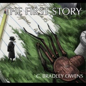The First Story, C. Bradley Owens
