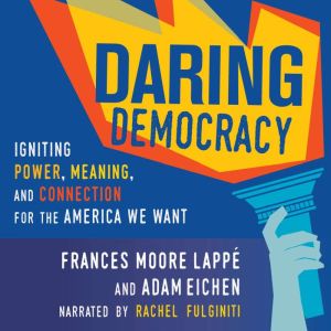 Daring Democracy, Frances Moore Lappe