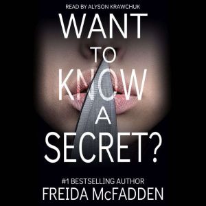 Want to Know a Secret?, Freida McFadden