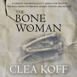The Bone Woman, Clea Koff