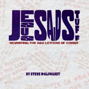 Jesus Said Stuff, Steve McAlphabet