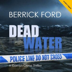 Dead Water: A Cornish Crime Thriller