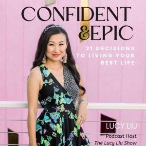 Confident Epic, Lucy Liu