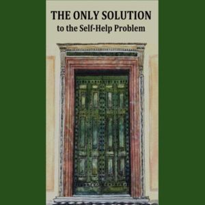 The Only Solution to the Self-Help Problem