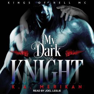 My Dark Knight, K.A. Merikan