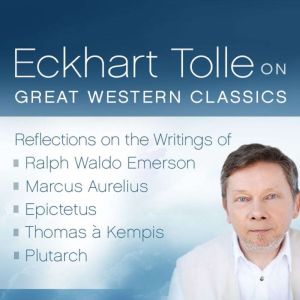 Eckhart Tolle on Great Western Classi..., Eckhart Tolle