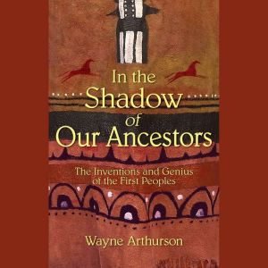 In the Shadow of Our Ancestors