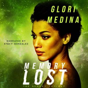Memory Lost, Glori Medina