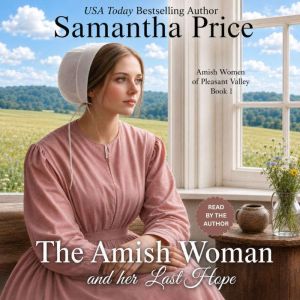 The Amish Woman And Her Last Hope, Samantha Price