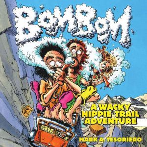 Bom Bom - A Wacky Hippie Trail Adventure