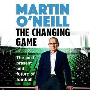 The Changing Game: What today's managers need to know, by one of football's greats