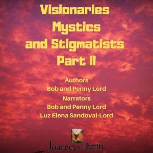 Visionaries Mystics and Stigmatists P..., Bob Lord