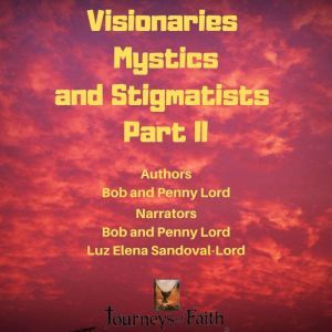 Visionaries Mystics and Stigmatists Part II