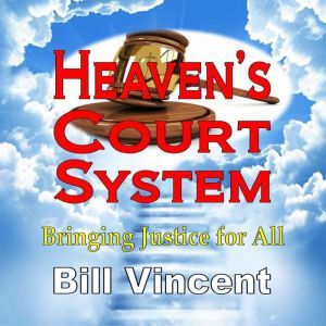 Heavens Court System, Bill Vincent