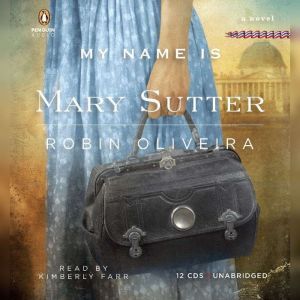My Name Is Mary Sutter, Robin Oliveira