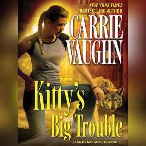 Kittys Big Trouble, Carrie Vaughn