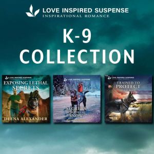 Love Inspired Suspense K9 Collection..., Deena Alexander