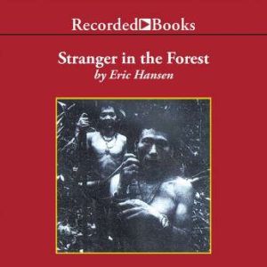 Stranger in the Forest, Eric Hansen