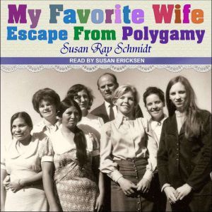 Favorite Wife: Escape From Polygamy