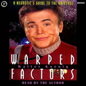 Warped Factors, Walter Koenig
