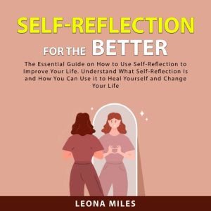 SelfReflection For The Better, Leona Miles
