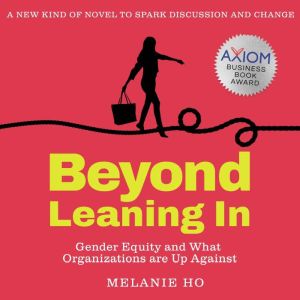 Beyond Leaning In, Melanie Ho