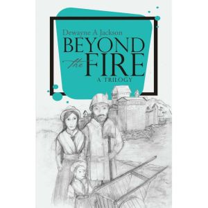 Beyond the Fire, Dewayne A Jackson