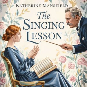 The Singing Lesson, Katherine Mansfield