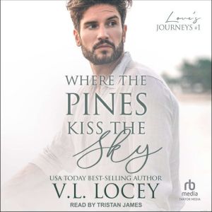 Where the Pines Kiss the Sky, V.L. Locey