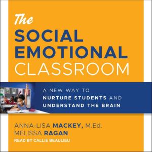 The Social Emotional Classroom, M.Ed. Mackey