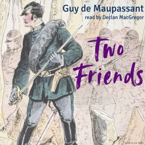 Two Friends, Guy du Maupassant