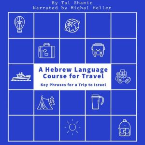 A Hebrew Language Course for Travel, Tal Shamir